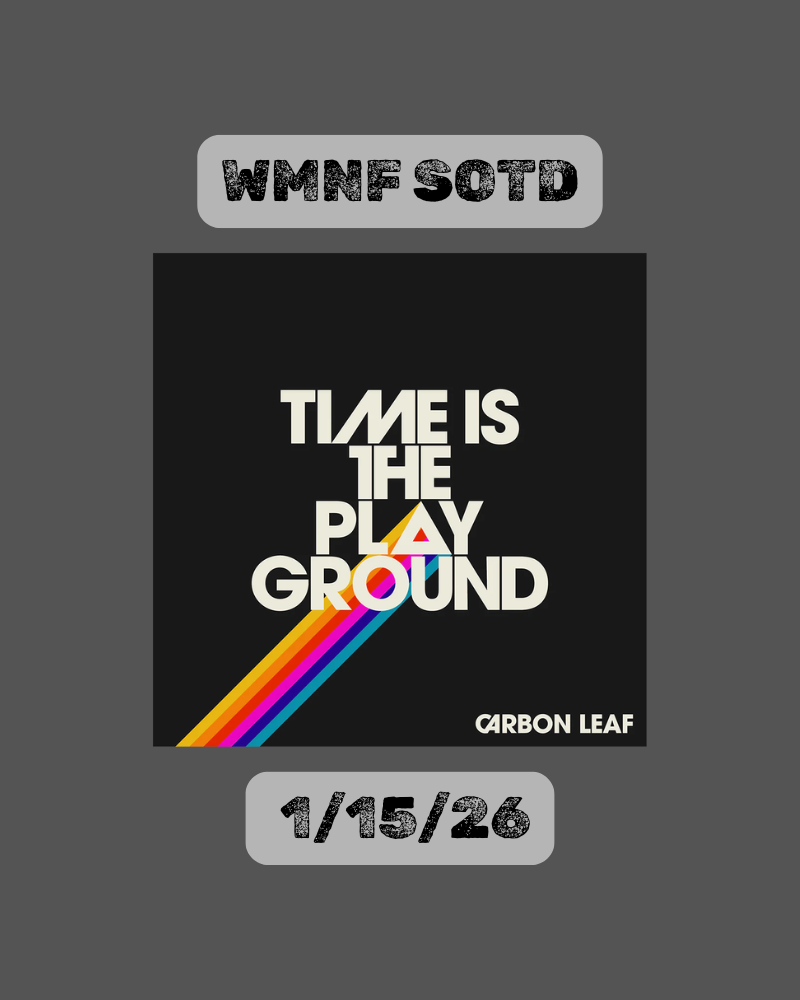 SOTD 1/15/26: Time is the Playground by Carbon Leaf