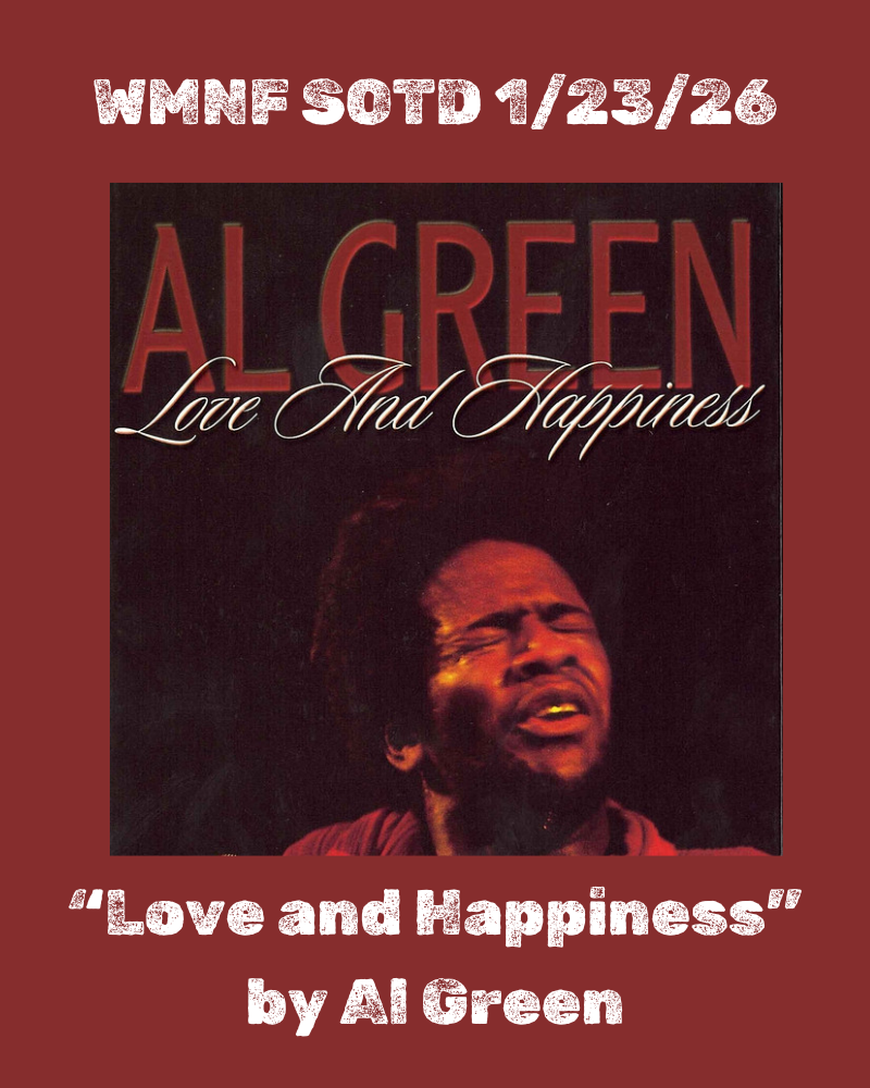 SOTD 1/23/26: Love and Happiness by Al Green - WMNF 88.5 FM