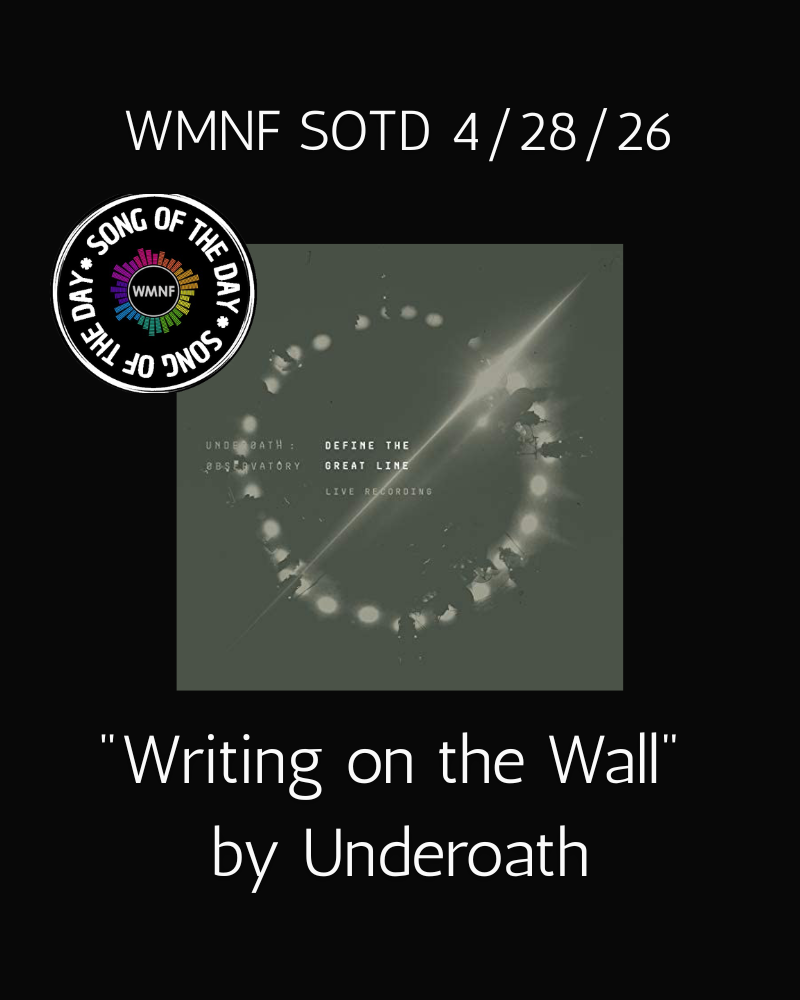 SOTD 4/28/26: Writing on the Wall by Underoath (live) - WMNF 88.5 FM