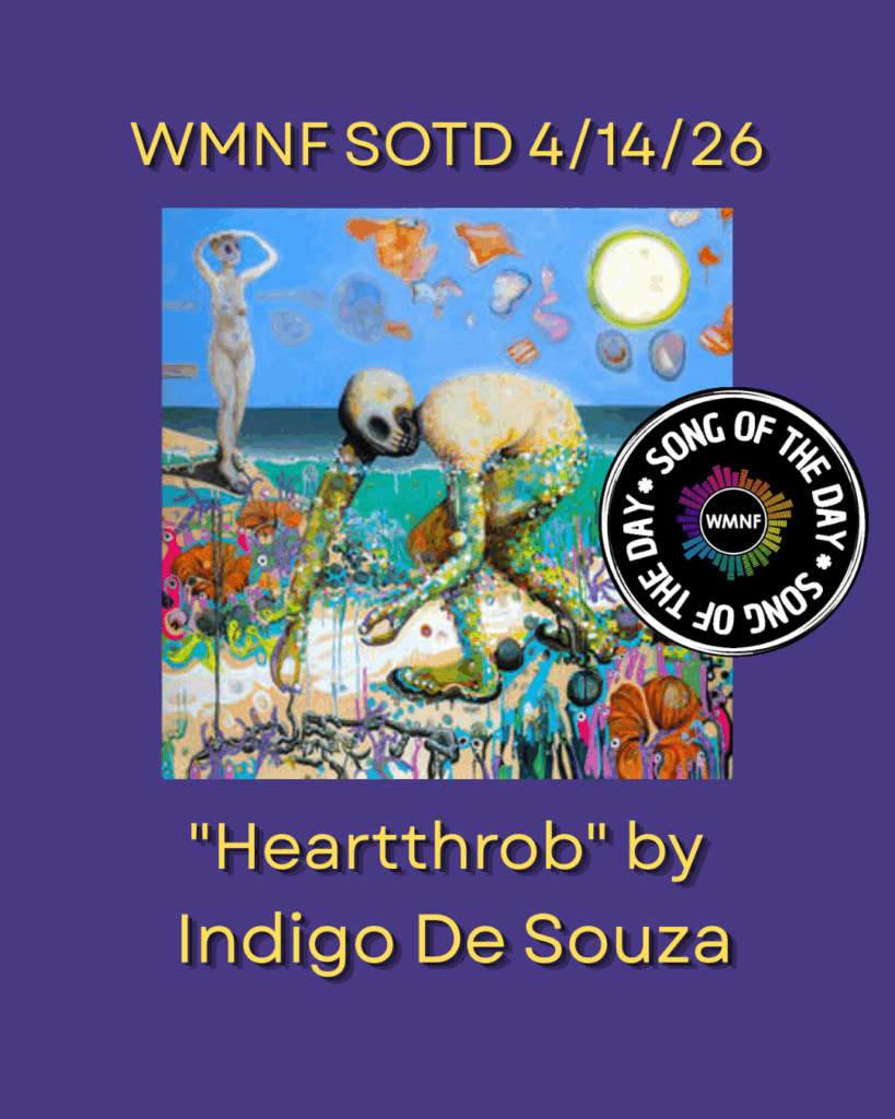 SOTD 4/14/26: Heartthrob by Indigo De Souza - WMNF 88.5 FM