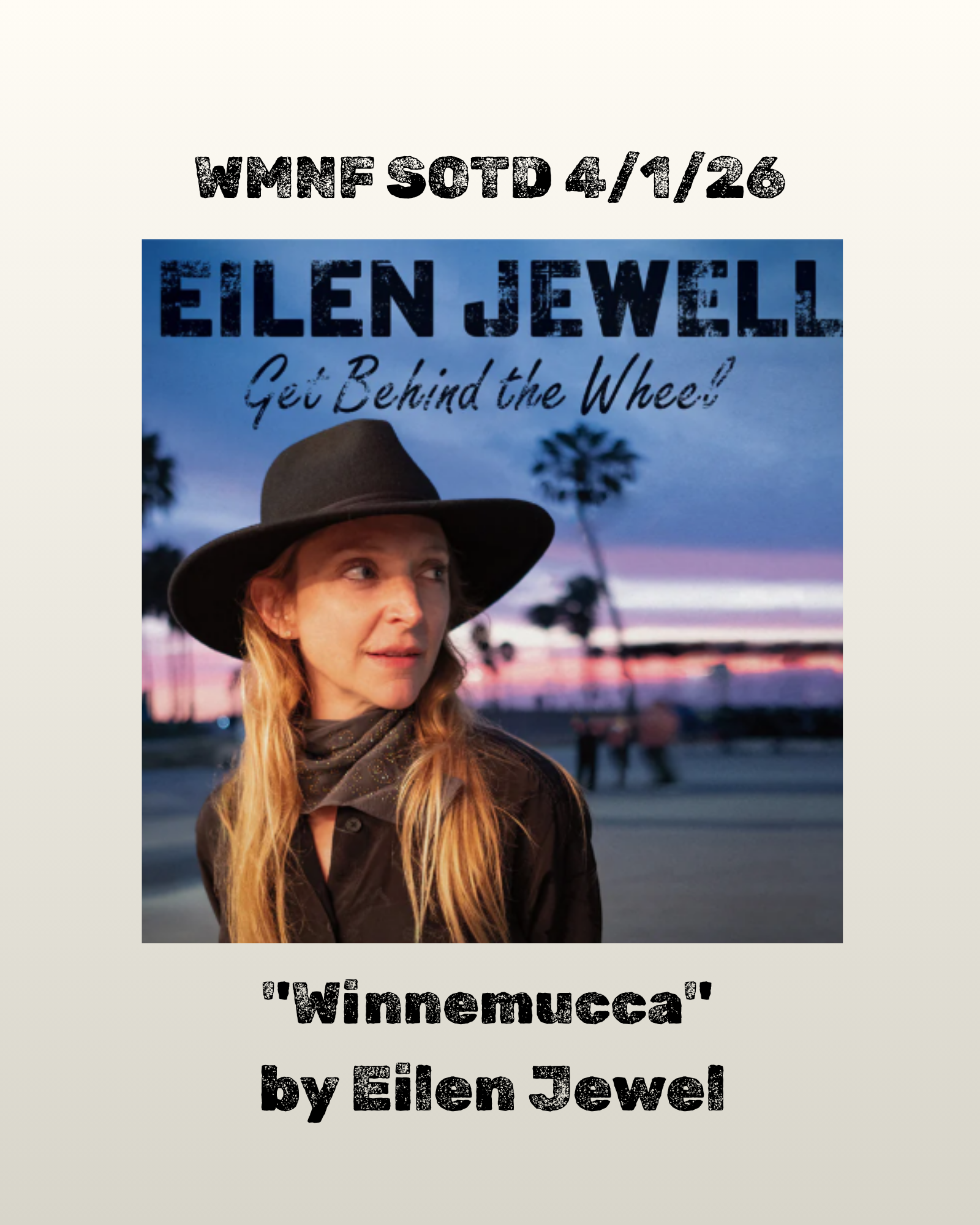 ワットウィーウォントWHAT WE WANT WWW_FBFOOTSTA SOTD 4/1/26 Winnemucca by Eilen Jewell - WMNF 88.5 FM